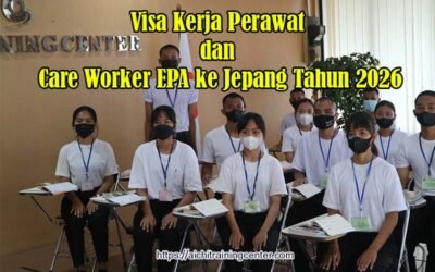Panduan Lengkap Membuat Visa Kerja Perawat dan Care Worker EPA ke Jepang Tahun 2026