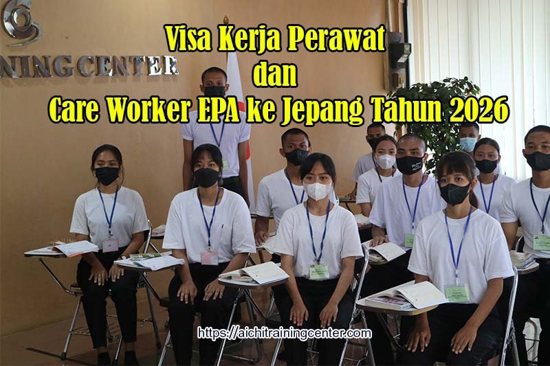 Visa Kerja Perawat dan Care Worker EPA ke Jepang Tahun 2026